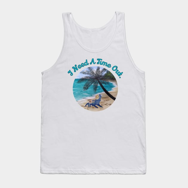 I Need A Time Out.  Original Beach Watercolor Painting Tank Top by SpecialTs